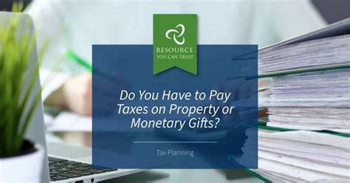 How are gifts of property taxes?