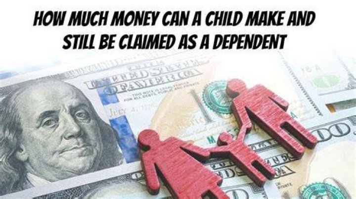 How much can someone make and still be claimed as a dependent?