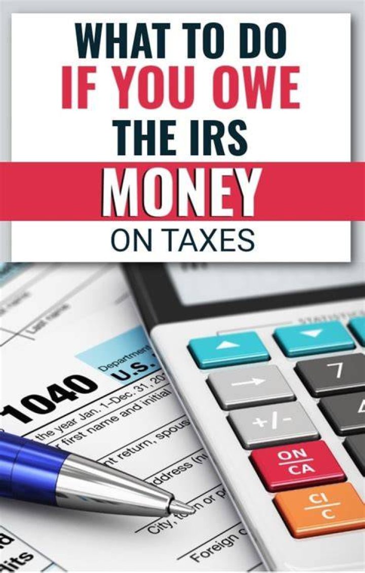 What to do if you owe a lot of money in taxes?